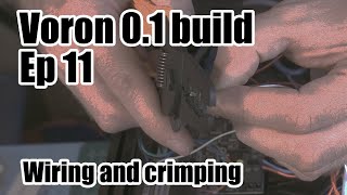 Voron V0.1 Build - Ep. 11, Wiring and crimping