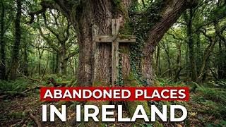 10 Abandoned Places In Ireland You Should Never Visit Alone
