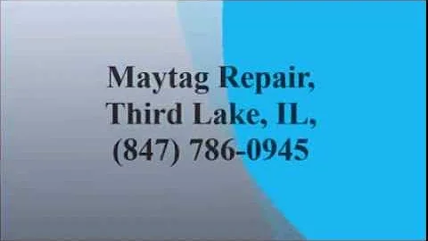 Maytag Repair, Third Lake, IL, (847) 786-0945