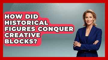 How Did Historical Figures Conquer Creative Blocks? - Directing Creative Success
