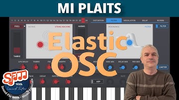 Elastic OSC: Ultimate Plaits-Based Synth App! 24 Sound Engines, Polyphony, Arp, FX! 🔥