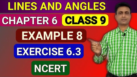 Chapter 6 | Lines and Angles | Class 9 | Example 8 | Exercise 6.3 | NCERT |