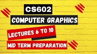CS602 Short lectures 6 to 10 | CS602 Mid Term Preparation | Computer Graphics short lectures screenshot 2