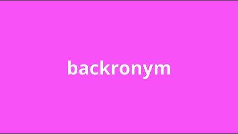 what is the meaning of backronym