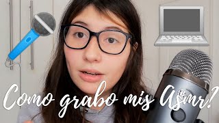 TE MUESTRO COMO GRABO MIS ASMR| ASMR ESPAÑOL|MATOO ASMR