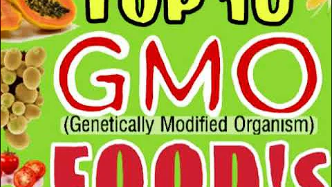 Top 10 GMO Foods (Genetically Modified Organisms)