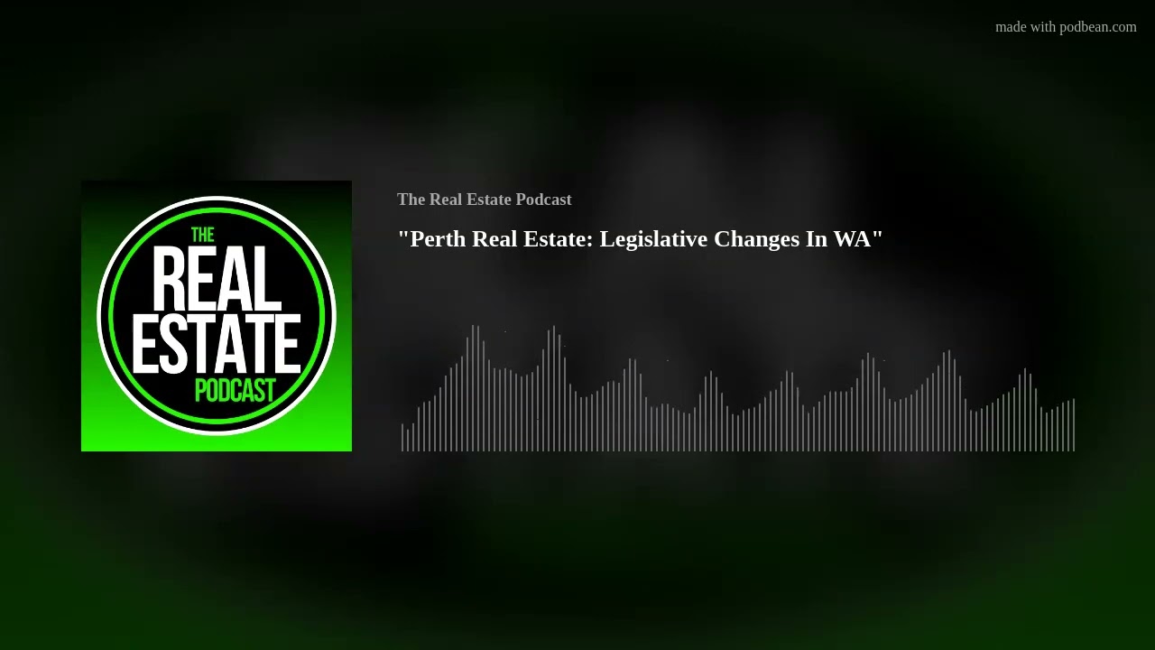 "Perth Real Estate: Legislative Changes In WA"