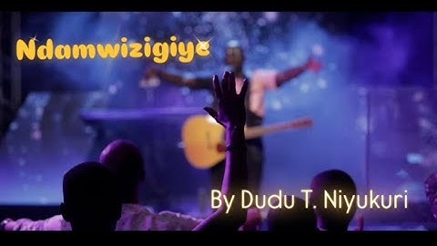 Ndamwizigiye - Dudu T. Niyukuri (Official Audio)