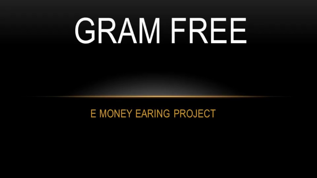How to make money on Gram free YouTube