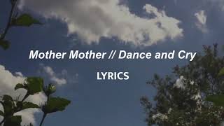 Mother Mother // Dance and Cry (LYRICS)