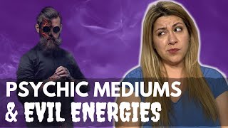 Do Psychic Mediums Attract Negative Entities?