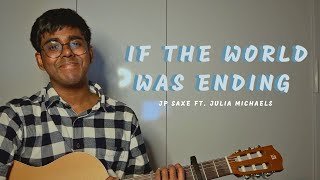 If The World Was Ending (A JP Saxe Cover)