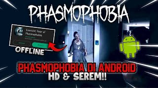 PHASMOPHOBIA ANDROID GIMANA JADINYA?! Fear Of Phasmophobia screenshot 1