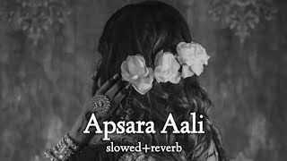 Apsara Aali ( slowed+reverb ) | Natarang | Ajay Atul
