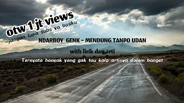 Mendung tanpo udan | Lirik dan arti | Ndarboy genk ft Denny caknan | JANGAN LUPA SUBSCRIBE YA GUYS