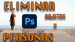 ELIMINAR OBJETOS y PERSONAS en photoshop #tutorial