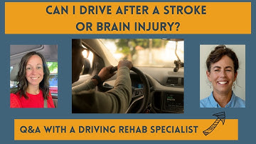 Driving After a Stroke or Brain Injury with Questions Answered by a Driving Rehab Specialist