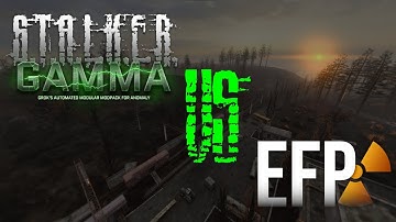 Stalker GAMMA or EFP, Which is the BEST?