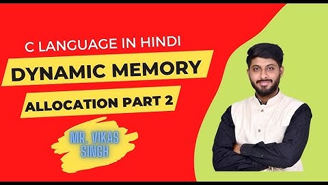 26. Dynamic memory allocation in C |malloc|calloc|realloc|free| Part-2 in hindi || by vikas singh