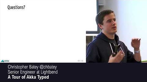 Christopher Batey- A tour of Akka Typed