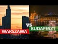 Warszawa vs Budapeszt. Porównanie miast