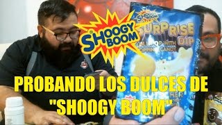 Probando Los Dulces De Shoogy Boom