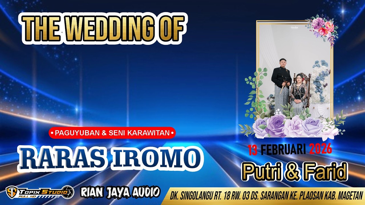 04 LIVE TOPIX STUDIO WEDDING PUTRI & FARID || KARAWITAN RARAS IROMO || RIAN JAYA AUDIO