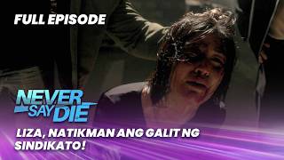 Never Say Die: Liza gets a taste of the syndicate's wrath! (Full Episode 71) May 13, 2026