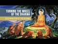 Turning the wheel of the dharma