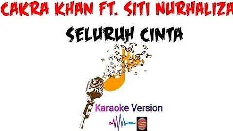 Karaoke Seluruh Cinta Cakra Khan feat Siti Nurhaliza