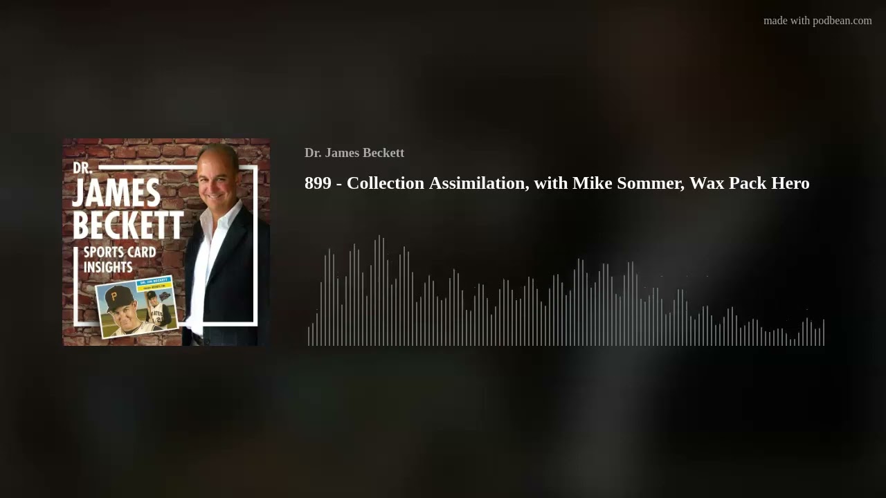 899 - Collection Assimilation, with Mike Sommer, Wax Pack Hero