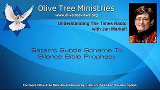 Jan Markell ✞  Satan’s Subtle Scheme to Silence Bible Prophecy