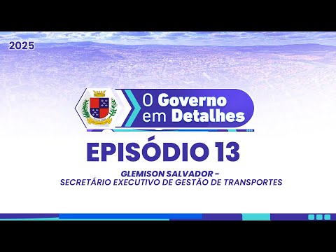 Episódio 13 : Glemison Salvador, Secretário Executivo de Gestão de Transportes.