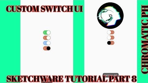 SKETCHWARE TUTORIAL PART 8: CUSTOM SWITCH UI