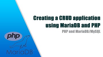 PART 2 - CREATING A CRUD APPLICATION USING MariaDB AND PHP DATA OBJECTS (PDO)