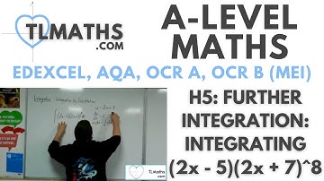 A-Level Maths: H5-16 Further Integration: Integrating (2x - 5)(2x + 7)^8