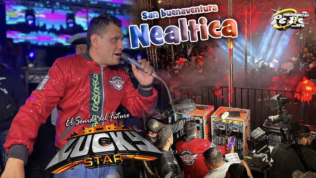 SONIDO LUCKY STAR PRESENTA 2 TEMAZOS PARA ENAMORADOS EN SAN BUENAVENTURA NEALTICAN 2023
