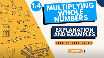 Multiplying Whole Numbers | Explanation, Examples and Applications