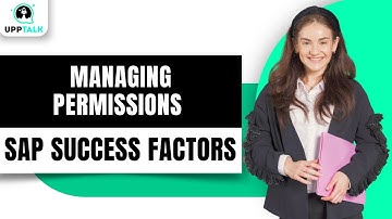 Managing Permissions with Role Based Access | SAP SuccessFactors Tutorials | SAP Training | Upptalk