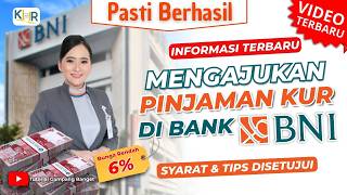 Cara Ajukan Pinjaman KUR BNI 2026 | Tips Pengajuan KUR BNI Disetujui | Tabel KUR BNI