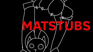 MATSTUBS // Animation Meme
