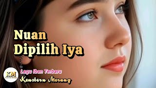 Nuan Dipilih Iya - Kenstern Merang (Iban ) #laguibanbaru2025 #laguiban #lagudayak
