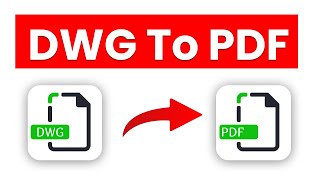 How to Convert DWG to PDF Online | Free DWG to PDF Converter