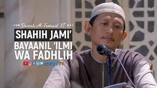 Dauroh Al-Fawaaid XI: Shahih Jami Bayaanil Ilmi Wa Fadhlih - Ustadz Badru Salam, Lc