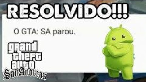 Gta san parou:como corrigir erro gta san android
