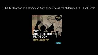 The Authoritarian Playbook: Katherine Stewart’s Money, Lies, and God