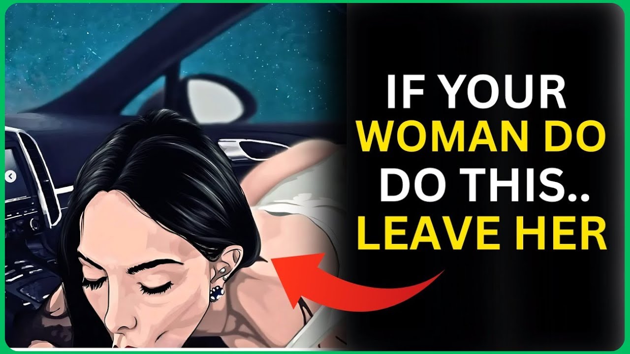 If Your Woman Does These, LEAVE HER! | Stoicism & Relationship Psychology