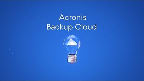 Acronis Backup Cloud - Backup as a Service for Service Providers