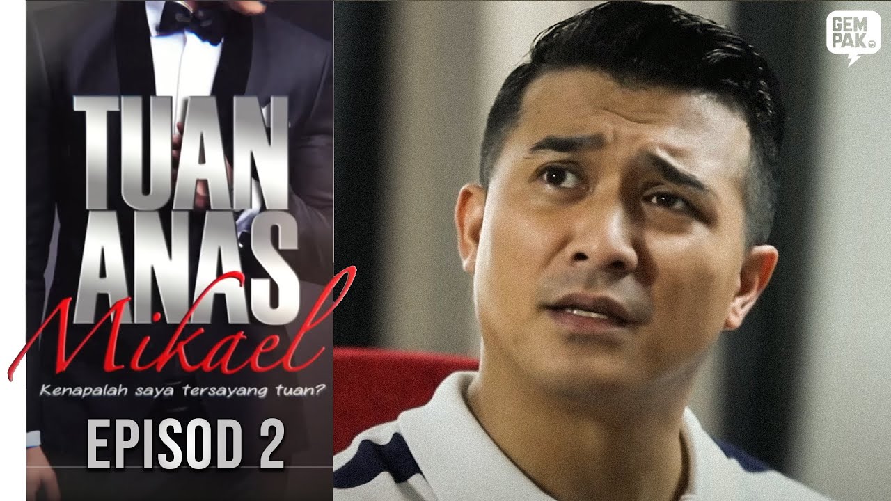 [EPISOD PENUH] TUAN ANAS MIKAEL - EP2