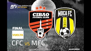  Cibao Fc Vs Moca Fc Final Vuelta Liga Dominicana De Futbol Ldf